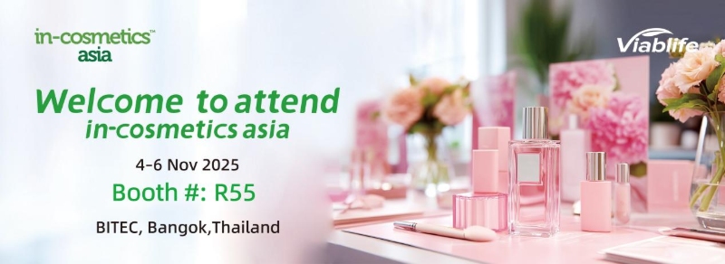 Discover Viablife's Skincare Ingredients at in-cosmetics Asia 2025 Discover Viablife's Skincare Ingredients at in-cosmetics Asia 2025